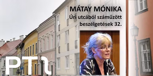 \u00dari utc\u00e1b\u00f3l sz\u00e1m\u0171z\u00f6tt besz\u00e9lget\u00e9sek 32. \u2013 M\u00e1tay M\u00f3nika