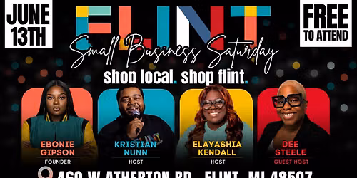 FLINT SMALL BUSINESS SATURDAY - SUMMER EDITION - 6\/13\/26 12PM-5PM - Free To The Public