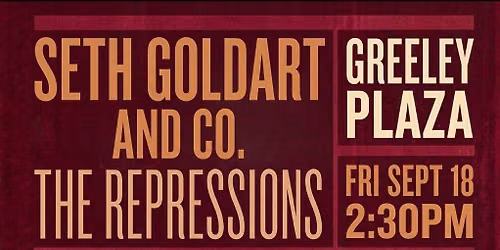 Seth Goldart & Co. \/ The Repressions at Greeley Plaza