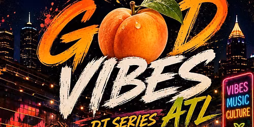 Good Vibes ATL Live DJ Series