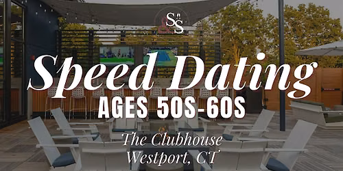 Speed Dating Ages 50s-60s in Westport, CT at The Clubhouse Westport