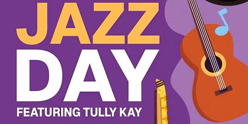 Loud at the Library presents International Jazz Day Featuring Tully Kay