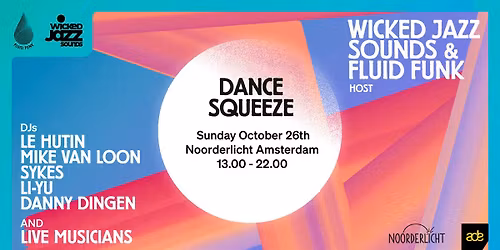Dance Squeeze presented by Noorderlicht, Fluid Funk & Wicked Jazz Sounds