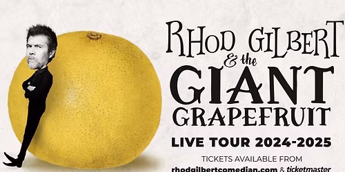 Rhod Gilbert and the Giant Grapefruit at Scarborough Spa
