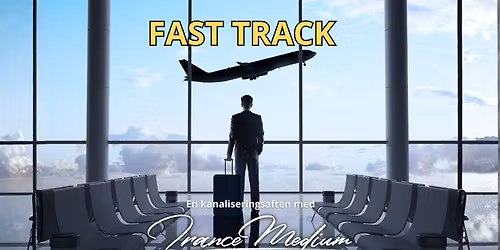 FAST TRACK \u2013 fra venteposition til bev\u00e6gelse i dit liv - Trancemedie Dennis S\u00f8ndergaard