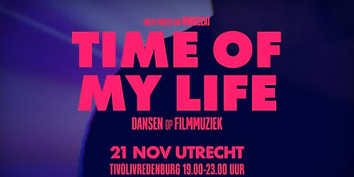 Time of my Life Utrecht | 21 november 2026