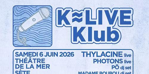 K-LIVE Klub \u00b7 THYLACINE live + PHOTONS \u00b7 S\u00e8te