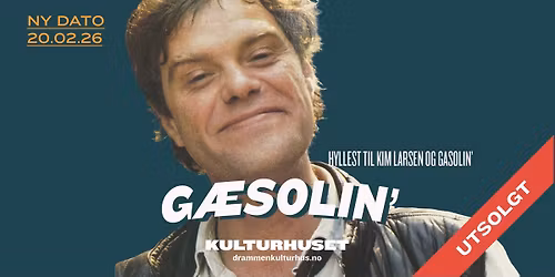 G\u00e6solin\u2019 \u2013 En hyllest til Gasolin\u2019 og Kim Larsen \/\/ Drammen kulturhus \u2013 UTSOLGT!