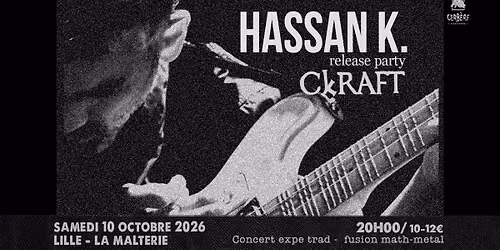 RELEASE PARTY HASSAN K. + CKRAFT \/\/ Lille, La Malterie