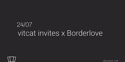 vitcat invites x Borderlove