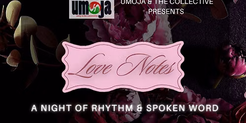 Love Notes: A Night of Rhythm and Spoken Word