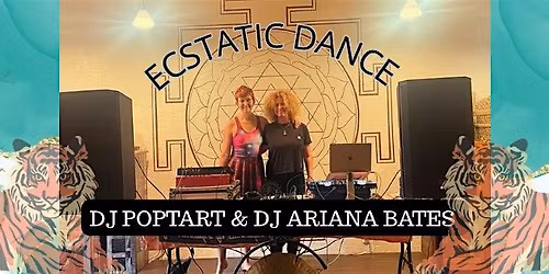 Ecstatic Dance -DJ Pop-Tart &  DJ Ariana Bates