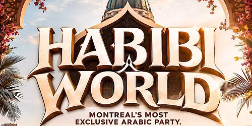 HABIBI WORLD @ Bord\u2019elle \u2022 Sept 6 | Montreal's HOTTEST Arabic Takeover!
