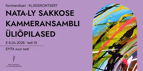 Klassikontsert. Nata-Ly Sakkose kammeransambli \u00fcli\u00f5pilased