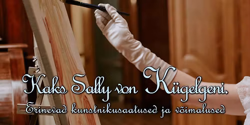 Anne Untera ettekanne: Kaks Sally von K\u00fcgelgeni