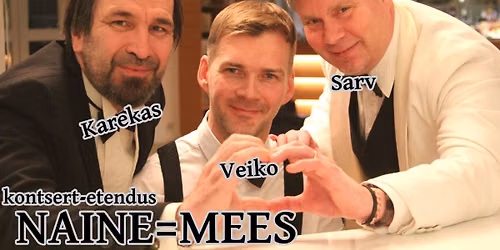 Kontsert -etendus NAINE = MEES
