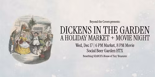 Dickens in the Garden, A Holiday Market and Movie Night