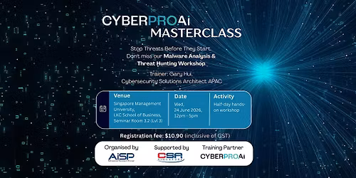 AiSP x CyberproAI Masterclass - Malware Analysis & Threat Hunting workshop