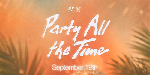 Party All The Time: End of Summer Celebration