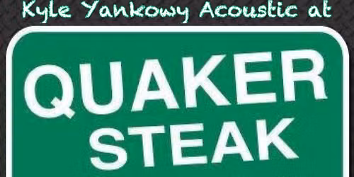 Kyle Yankowy Acoustic at Quaker Steak & Lube