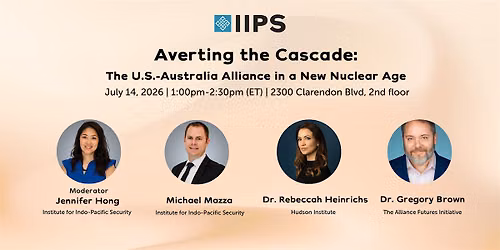 Averting the Cascade: The U.S.-Australia Alliance in a New Nuclear Age