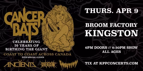 CANCER BATS, Anciients, Teeth, Chastity \/\/ April 9, Broom Factory, Kingston