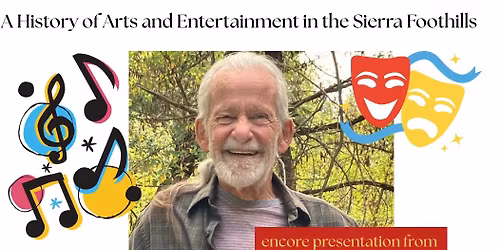 Rowdy & Reverent- A History of Arts & Entertainment in the Sierra Foothills