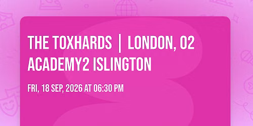The Toxhards | London, O2 Academy2 Islington
