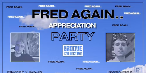 FRED AGAIN.. APPRECIATION PARTY\u2013 MAJ\u00d3WKOWY DJ SET \/ PATIO P29