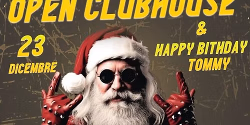 X-MAS\ud83c\udf85 OPEN CLUB HOUSE\ud83c\udf84 & HAPPY B-DAY TOMMY\ud83c\udf7e