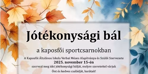 J\u00f3t\u00e9konys\u00e1gi b\u00e1l - szervez\u0151 a Kaposf\u0151i \u00c1lt. Iskola Sz\u00fcl\u0151i Szervezete \u00e9s Verbai M\u00f3zes Alap\u00edtv\u00e1nya