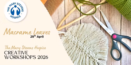 Macrame Leaves - Daytime Creative Workshop at The Mary Stevens Hospice