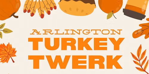 FREE ARLINGTON TURKEY TWERK