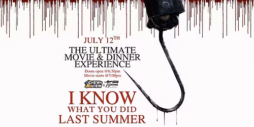 I Know What You Did Last Summer | Chew & View: Dinner & Movie Experience