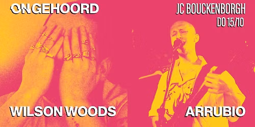 ONGEHOORD | Wilson Woods | Arrubio