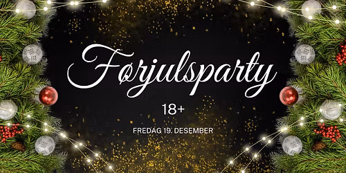 F\u00d8RJULSPARTY 18+