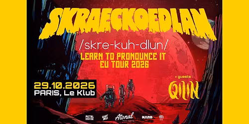 SKRAECKOEDLAN (SWE) + guests : QILIN @ Le Klub