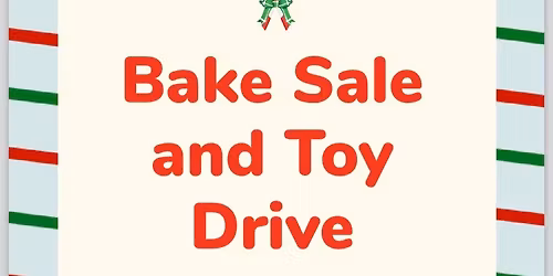 Bake Sale and Toy Drive