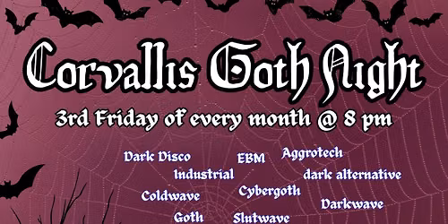 Corvallis Goth Night at Bombs Away Cafe: every 3rd Friday with DJ Petricore