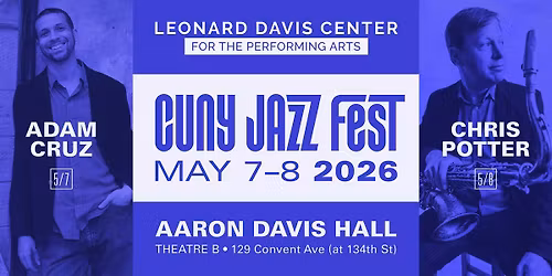 CUNY Jazz Festival 2026 featuring Chris Potter and Adam Cruz