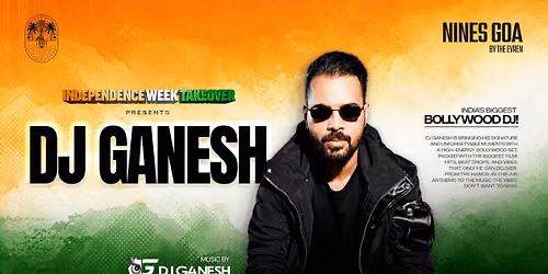 16th Aug - DJ Ganesh ft. Nines Goa