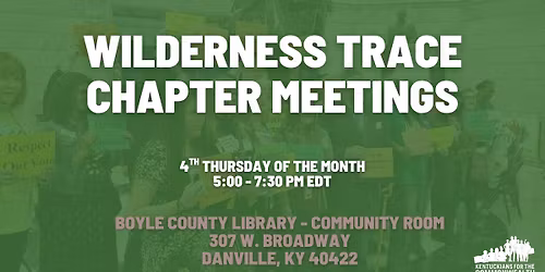 Monthly Chapter Meetings - Wilderness Trace KFTC