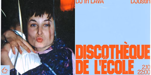 Discoth\u00e8que de l'\u00e9cole | Dj In LAVA, DJustin