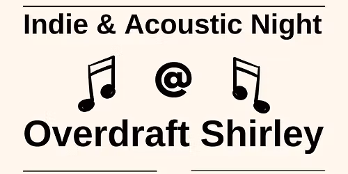 Indie & Acoustic night @ Overdraft Shirley