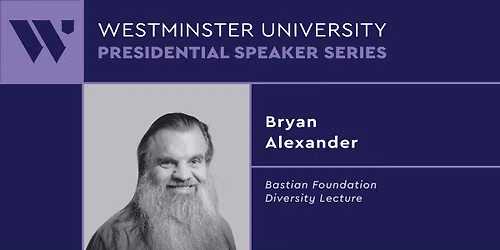 Bastian Lecture-Bryan Alexander
