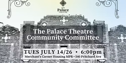 The Palace Theatre Community Committee \u2022 July Meeting