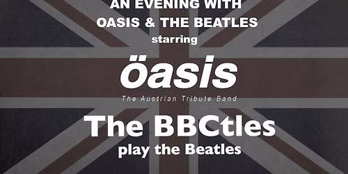 An Evening with OASIS & THE BEATLES starring \u00d6ASIS & The BBCtles