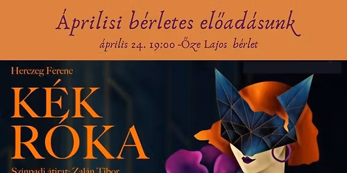 Herczeg Ferenc: K\u00e9k r\u00f3ka- v\u00edgj\u00e1t\u00e9k |\u0150ze Lajos b\u00e9rlet 
