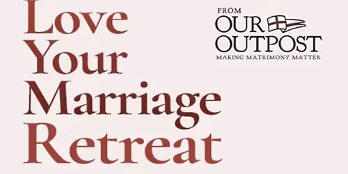 Love Your Marriage Retreat