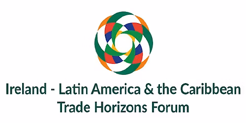Ireland - Latin America & The Caribbean Trade Horizons Forum